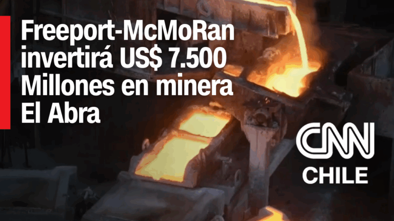 Impulso a la minería chilena: Freeport-McMoRan invertirá US$ 7.500 Millones en El Abra