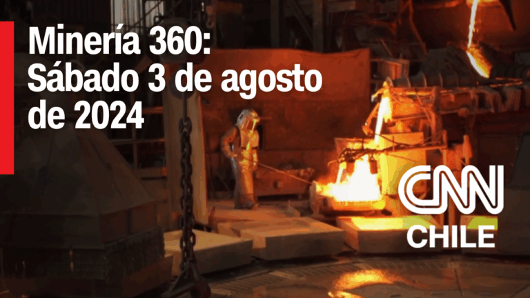 Minería 360 en CNN Chile | Evolución de la industria minera en Chile: Historia, regulaciones y nuevas inversiones