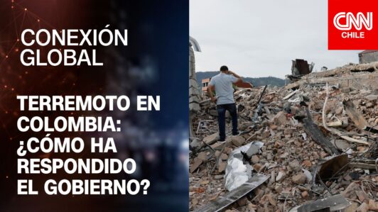 Terremoto en Colombia: ¿Cómo responde el gobierno a la emergencia? | Conexión Global Prime