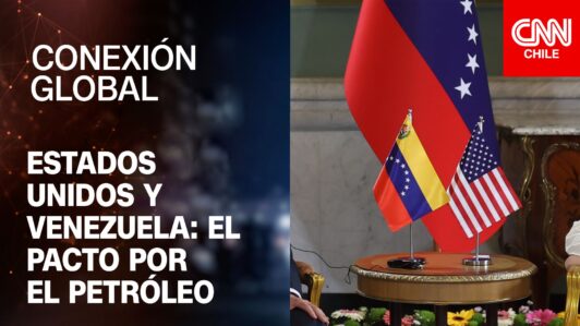 Estados Unidos y Venezuela: El pacto por el petróleo | Conexión Global Prime