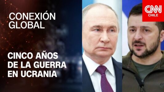 Análisis a los 5 años de la guerra entre Rusia y Ucrania | Conexión Global Prime