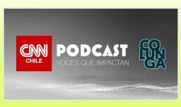 Voces que Impactan, el podcast de los liderazgos sociales: CNN Chile y Fundación Colunga estrenan nuevo espacio con ciclo de entrevistas