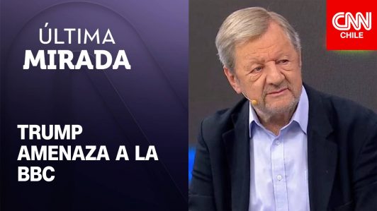 Raúl Sohr analiza la amenaza de Donald Trump a la BBC por documental