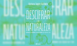 "Descifrando la naturaleza", el lado humano de la ciencia a través de los ojos de Bárbara Tupper 