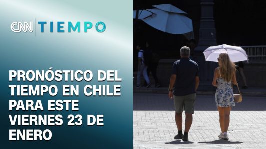 Pronóstico del tiempo en Chile para este viernes 23 de enero | CNN Tiempo