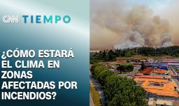 ¿Cómo estará el clima en las zonas afectadas por los incendios?