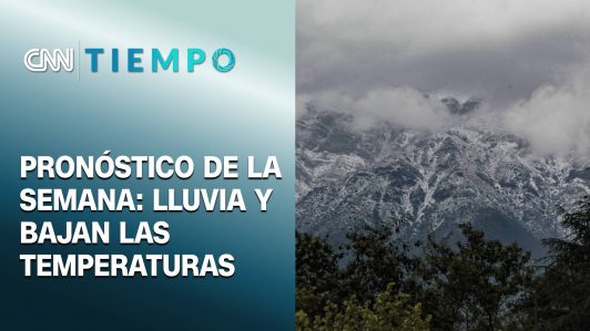 CNN Tiempo: Bajan las temperaturas y se pronostican lluvias durante la semana