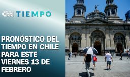 ¿Subirán las temperaturas este fin de semana en el país? Pronóstico del tiempo para el viernes 13 de febrero en Chile | CNN Tiempo