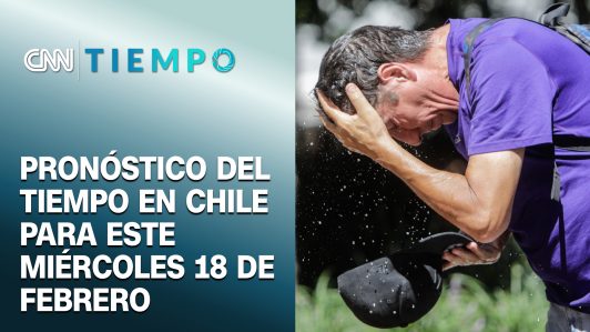 ¿Cuándo bajan las temperaturas? Pronóstico del tiempo en Chile para este 18 de febrero | CNN Tiempo