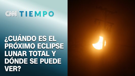 ¿Cuándo es el próximo eclipse lunar total y dónde se puede ver? | CNN Tiempo