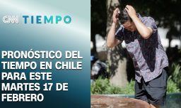 ¿Qué tan extremo será el calor mañana? Pronóstico del tiempo en Chile para este 17 de febrero | CNN Tiempo