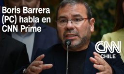 EN VIVO | CNN Prime con el diputado Boris Barrera (PC)